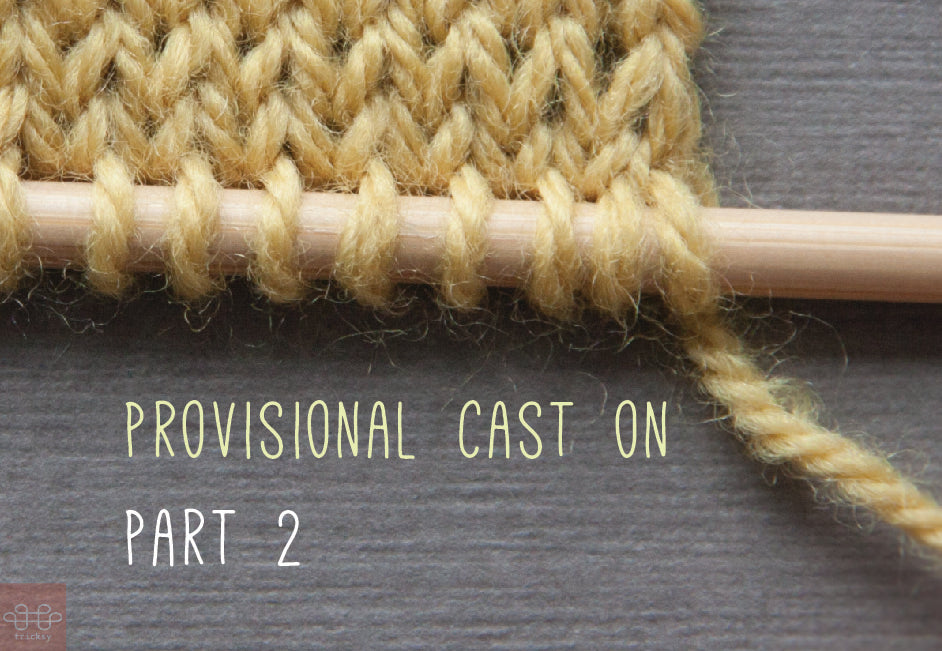 How to cast on: Working from a provisional cast on